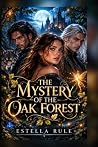Mystery of the oak forest by Estella Rose Rule
