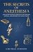 The Secrets of Anesthesia: ...