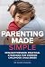 Parenting Made Simple: Stra...