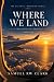 Where We Land by Samuel RW Clark