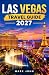 LAS VEGAS TRAVEL GUIDE 2027...