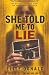 She Told Me To Lie by Elise Donald