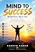 MIND TO SUCCESS: BUILD YOUR...