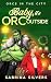 Baby, It's Orc Outside: A S...