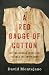 A Red Badge of Cotton by David Montejano