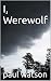 I, Werewolf