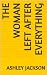 The woman left after everyt...