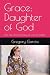 Grace: Daughter of God: The Life and Journey of Lima G. Miller