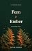 Fern & Ember: Growth. Warmt...