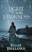 Light in the Darkness by Ellie Hollows Light in the Darkness by Ellie Hollows