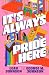 It's Always Pride Here by Leah  Johnson