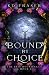 Bound By Choice: The Fate B...