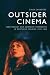 Outsider Cinema by Ciara Chambers