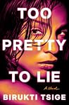 Too Pretty to Lie by Birukti Tsige