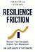 Resilience Friction: Recove...