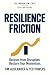 Resilience Friction: Recove...