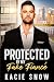 Protected By My Fake Fiancé...