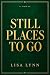 Still Places to Go