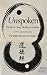 Unspoken: The Tao Te Ching ...
