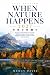 WHEN NATURE HAPPENS 2027: T...