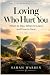 Loving Who Hurt You: When t...