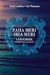 Paha meri. Hea meri. Läänemere tormiline ajalugu by Petri Laukka