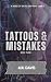 Tattoos and Mistakes (Serie...