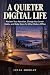 A Quieter Digital Life: Rec...