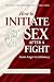 How to INITIATE SEX AFTER A FIGHT by MOHAMED ASHFAQUE How to INITIATE SEX AFTER A FIGHT by MOHAMED ASHFAQUE