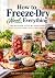 How to Freeze-Dry (Almost) ...