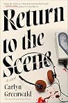 Return to the Scene by Carlyn Greenwald