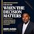 When the Decision Matters: ...