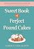 Sweet Book of Perfect Pound...