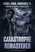 CATASTROPHE REMASTERED by Miguel Angel Hernandez Jr. CATASTROPHE REMASTERED by Miguel Angel Hernandez Jr.