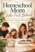 The Homeschool Mom Who Feel...