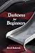 Darkness for Beginners