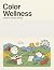 Color Wellness: Scenes at a...