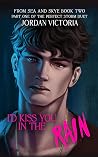 I'd Kiss You in t...
