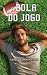 A Bola do Jogo by Ashley Constantine