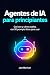 Agentes de IA para principi...