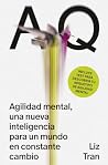 AQ: Agilidad mental, una nueva inteligencia para un mundo en constante cambio (Spanish Edition)