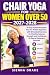 chair yoga for women over 5...