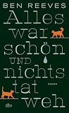 Alles war schön und nichts tat weh: Roman (German Edition)