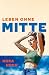 Leben ohne Mitte by Nora Hoch