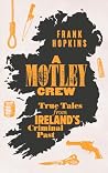 A MOTLEY CREW: Tr...