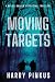 Moving Targets