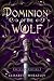 Dominion of the Wolf by Elisabeth Wheatley