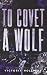 To Covet a Wolf: A Mafia St...