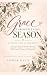 Grace Through Every Season:...