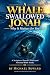 A Whale Swallowed Jonah: Wh...